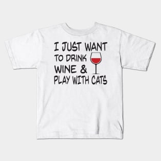 Funny Cat And Wine Shirt - Play With My Cats Drinking Shirt Kids T-Shirt